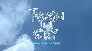 Miami Funk Machine - Touch The Sky (Visual)