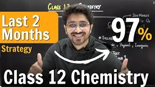 Class 12 Chemistry for Board Exam | Last 2 Months Strategy