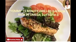 15 MINUTE GRILLED SALMON WITH BABY LEAF SALAD | PRACTICAL TIPS | TitaPat C
