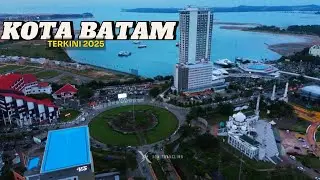 Kota Batam Terkini | View Kota yang Semakin Maju & Modern