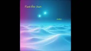 Past the Sun (AMKC)
