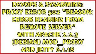 Proxy Error 502 