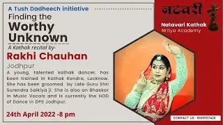 Finding the Worthy Unknown - 2 | Kathak by Rakhi Chauhan | A Tush Dadheech Initiative