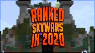 Ranked Skywars in 2020. . .