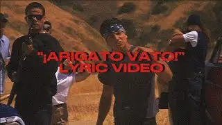 ¡ARIGATO VATO! ft. Adam the Shinobi (Lyric Video)