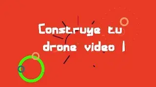 Construye tu drone - Introducci&oacute;n y materiales.