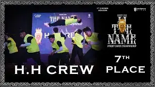 H.H CREW | 7TH POSITION | THE NAME STREET DANCE CHAMPIONSHIP 2025 | QUIXOTIC KINGS