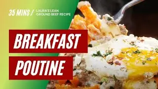 Laura's Lean Breakfast Poutine Recipe