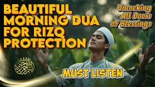 POWERFUL DUA | TO OPEN 99 DOORS OF RIZQ - DUA FOR RIZQ, SUCCESS, BLESSING, PROTECTION & HAPPINESS