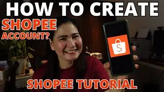 How to Create Shopee Account / Paano gumawa ng SHOPEE account?  |  Shopee Philippines Tutorial