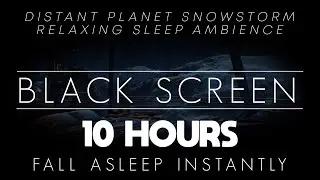❄️ 10 Hours Snow Planet Blizzard Sounds for Anxiety Relief & Deep Sleep 💤 Black Screen ASMR