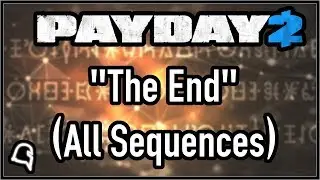 The End (All Sequences) [Payday 2]