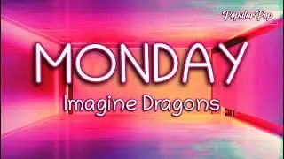 Imagine Dragons - Monday (Lyrics)