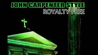 John Carpenter Style Royalty Free Retro Synth music