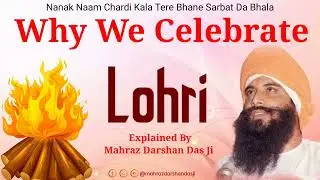 Why Do We Celebrate Lohri | Mahraz Darshan Das Ji