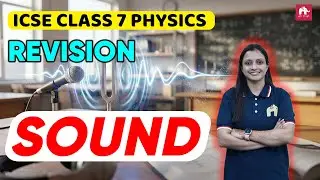 Sound ICSE Class 7 Physics | Exam Revision
