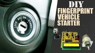 How To Make Fingerprint Vehicle Starter Project