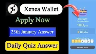 Xenea Wallet Quiz Answer 25 January | Xenea Wallet Quiz 25 Jan | Xenea Wallet Voucher Code Today