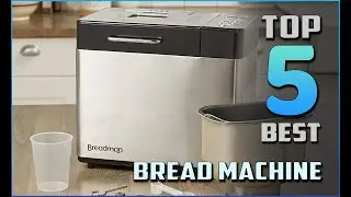 Top 5 Best Bread Machine Review