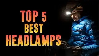 Top 5 Best Headlamps in 2021 (for Running, Hiking, Backpacking & Work)
