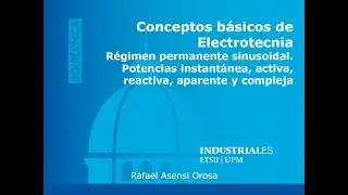 8. R&eacute;gimen permanente sinusoidal. Potencias instant&aacute;nea, activa, reactiva, aparente y compleja