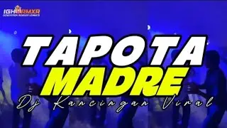 KANCINGAN BASS 🌴 TAPOTA MADRE REMIX || IGHO REMIXER 2025 🔥
