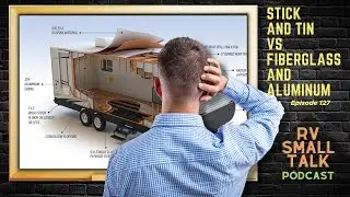 RVS: палки и жесть против стекловолокна и алюминия &mdash; Эпизод 127 &mdash; Подкаст RV Small Talk