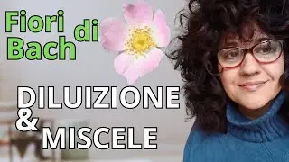 Come Preparare e Assumere i Fiori di Bach