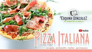 PIZZA PROSCIUTTO - ITALIANA | Esquina Gonz&aacute;lez TV