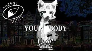 Cat Dealers - Your Body (Aurens Remix)