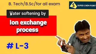 | Ion exchange process | L-3 | water softening | B. tech| B. Sc| 12|11|10|