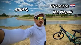 SISAK,Croatia 🇭🇷 | Cycle कुदाउदै | Cycling in Croatia | Cycling Vlog