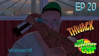 Fight against the Wristwatch guy! (My Summer Car EP20)