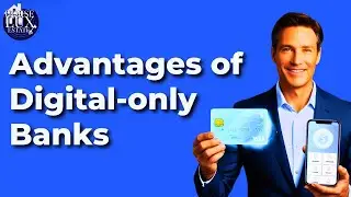 The Advantages of DIGITAL ONLY Banks
