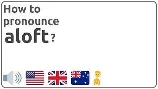 How to pronounce aloft in english?