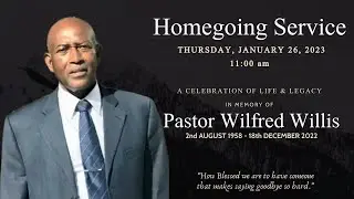 Homegoing Service Pastor Wilfred Willis - Oneness Apostolic Assembly, Thursday Jan.26, 2023