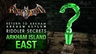 Batman: Return to Arkham Asylum - Riddler's Challenge - Arkham Island East (All Collectibles)