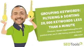 Grouping Keywords: Filtering & Sorting 20,000 Keywords Less Than a Minute