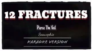 Pierce The Veil - 12 Fractures (Karaoke Version)