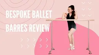 Bespoke Ballet Barres Review