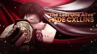 Fade Cxllins ''The Last One Alive'' Theme Song