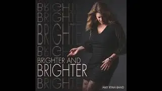 Amy Ryan Band ⭐Brighter and Brighter⭐Hear That Train⭐. (**2025**)