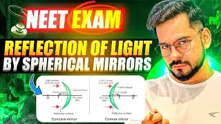 NEET 2026 🔥 | Spherical Mirror Complete Theory | Direct Questions Guaranteed