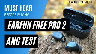 EarFun Free Pro 2 ANC Test - HeadphonesAddict
