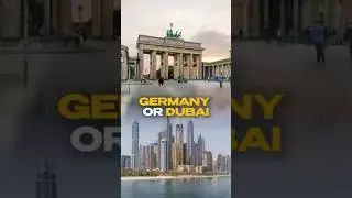 Which country will you choose: Dubai or Germany?