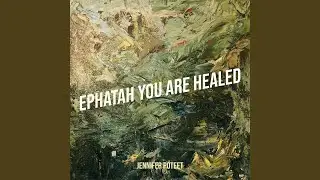 Ephatah You Are Healed