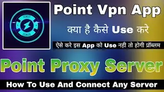 Point Proxy Server || Point Proxy Server App Kaise Use Kare || Point Vpn || Point Vpn kaise Use Kare