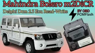 Mahindra Bolero m2DiCR Delphi Dcm 2.5 Ecu Read-Write by obd PcmFlash....