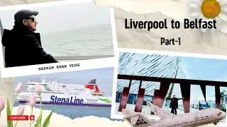 Liverpool to Belfast by Ferry -1 | Hashim khan official Vlog | Travel Vlog