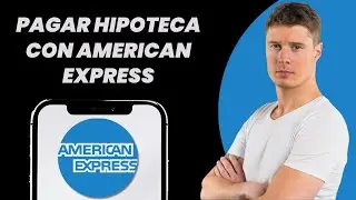 C&oacute;mo pagar la hipoteca con American Express (&iexcl;la mejor manera!)